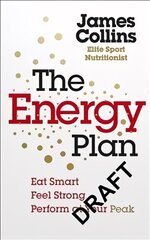 Energy Plan: Eat Smart, Feel Strong, Perform at Your Peak cena un informācija | Pašpalīdzības grāmatas | 220.lv