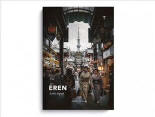 Eren Sarigul: Across Japan: Across Japan cena un informācija | Grāmatas par fotografēšanu | 220.lv