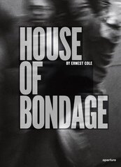 Ernest Cole: House of Bondage цена и информация | Книги по фотографии | 220.lv