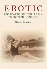 Erotic Postcards of the Early Twentieth Century цена и информация | Книги по фотографии | 220.lv