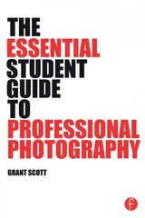 Essential Student Guide to Professional Photography цена и информация | Книги по фотографии | 220.lv