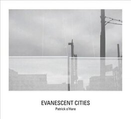 Evanescent Cities цена и информация | Книги по фотографии | 220.lv