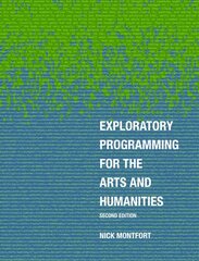 Exploratory Programming for the Arts and Humanities, second edition cena un informācija | Ekonomikas grāmatas | 220.lv