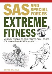 Extreme Fitness: Military Workouts and Fitness Challenges for Maximising Performance cena un informācija | Sociālo zinātņu grāmatas | 220.lv