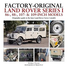 Factory-Original Land Rover Series I 86-, 88-, 107- & 109-Inch Models: Originality guide to the later Land Rover Series I Models цена и информация | Путеводители, путешествия | 220.lv