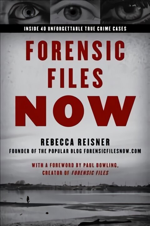 Forensic Files Now: Inside 40 Unforgettable True Crime Cases cena un informācija | Biogrāfijas, autobiogrāfijas, memuāri | 220.lv