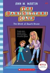 Ghost at Dawn's House (the Baby-Sitters Club #9): Volume 9 цена и информация | Книги для подростков и молодежи | 220.lv