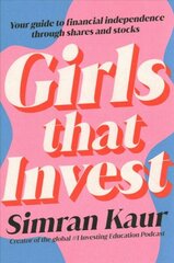 Girls That Invest: Your Guide to Financial Independence through Shares and Stocks цена и информация | Самоучители | 220.lv