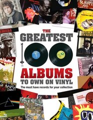 Greatest 100 Albums to own on Vinyl: The must have records for your collection cena un informācija | Mākslas grāmatas | 220.lv