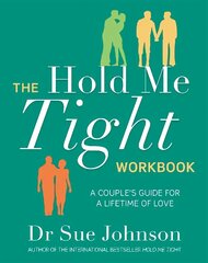 Hold Me Tight Workbook: A Couple's Guide For a Lifetime of Love cena un informācija | Pašpalīdzības grāmatas | 220.lv