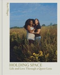Holding Space: Life and Love Through a Queer Lens цена и информация | Книги по фотографии | 220.lv