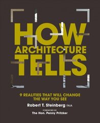 How Architecture Tells: 9 Realities that will Change the Way You See cena un informācija | Grāmatas par arhitektūru | 220.lv