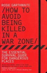 How to Avoid Being Killed in a War Zone: The Essential Survival Guide for Dangerous Places цена и информация | Книги о питании и здоровом образе жизни | 220.lv