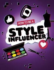 How to be a Style Influencer цена и информация | Книги для подростков и молодежи | 220.lv
