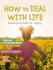 How to Deal with Life: Developing Skills for Coping cena un informācija | Grāmatas pusaudžiem un jauniešiem | 220.lv