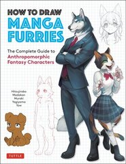 How to Draw Manga Furries: The Complete Guide to Anthropomorphic Fantasy Characters (750 illustrations) цена и информация | Книги об искусстве | 220.lv