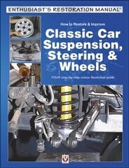 How to Restore & Improve Classic Car Suspension, Steering & Wheels cena un informācija | Enciklopēdijas, uzziņu literatūra | 220.lv