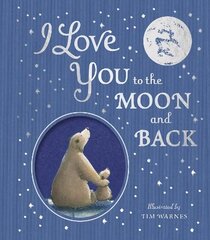 I Love You to the Moon And Back цена и информация | Книги для малышей | 220.lv