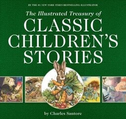 Illustrated Treasury of Classic Children's Stories: Featuring the artwork of The New York Times Best-selling Illustrator, Charles Santore цена и информация | Книги для подростков  | 220.lv
