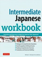 Intermediate Japanese Workbook: Activities and Exercises to Help You Improve Your Japanese! Revised цена и информация | Пособия по изучению иностранных языков | 220.lv