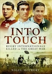 Into Touch: Rugby Internationals Killed in the Great War cena un informācija | Grāmatas par veselīgu dzīvesveidu un uzturu | 220.lv