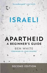 Israeli Apartheid: A Beginner's Guide 2nd edition цена и информация | Книги по социальным наукам | 220.lv