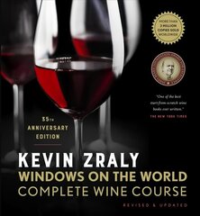 Kevin Zraly Windows on the World Complete Wine Course: Revised & Updated / 35th Edition 35th Thirty-Fifth Edition, Revised, 2021 ed. cena un informācija | Pavārgrāmatas | 220.lv