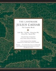 Landmark Julius Caesar: The Complete Works: Gallic War, Civil War, Alexandrian War, African War, and Spanish War cena un informācija | Vēstures grāmatas | 220.lv