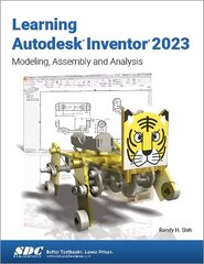 Learning Autodesk Inventor 2023: Modeling, Assembly and Analysis цена и информация | Книги по экономике | 220.lv