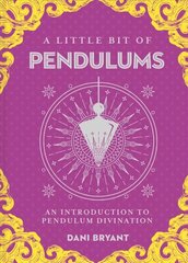 Little Bit of Pendulums, A: An Introduction to Pendulum Divination cena un informācija | Pašpalīdzības grāmatas | 220.lv