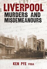 Liverpool Murders and Misdemeanours cena un informācija | Biogrāfijas, autobiogrāfijas, memuāri | 220.lv