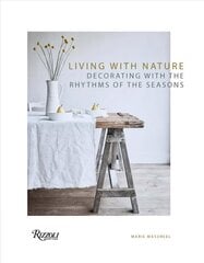 Living with Nature: Decorating with the Rhythms of the Four Seasons cena un informācija | Grāmatas par arhitektūru | 220.lv