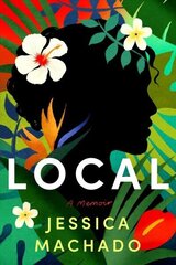 Local: A Memoir цена и информация | Биографии, автобиогафии, мемуары | 220.lv