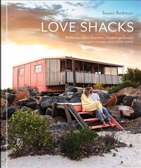 Love Shacks: Romantic cabin charmers, modern getaways and rustic retreats around the world цена и информация | Книги по архитектуре | 220.lv