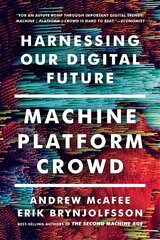 Machine, Platform, Crowd: Harnessing Our Digital Future цена и информация | Книги по экономике | 220.lv