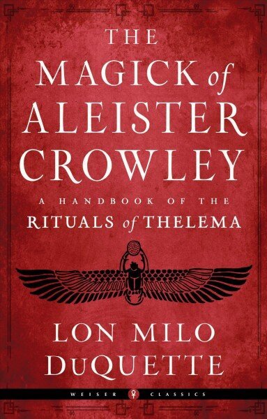 Magick of Aleister Crowley: A Handbook of the Rituals of Thelema Weiser Classics cena un informācija | Pašpalīdzības grāmatas | 220.lv