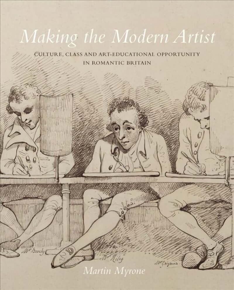 Making the Modern Artist: Culture, Class and Art-Educational Opportunity in Romantic Britain цена и информация | Mākslas grāmatas | 220.lv