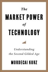 Market Power of Technology: Understanding the Second Gilded Age cena un informācija | Ekonomikas grāmatas | 220.lv