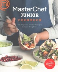 MasterChef Junior Cookbook: Bold Recipes and Essential Techniques to Inspire Young Cooks цена и информация | Книги рецептов | 220.lv