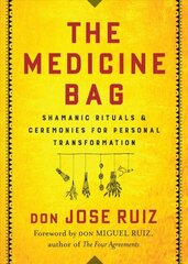 Medicine Bag: Shamanic Rituals & Ceremonies for Personal Transformation cena un informācija | Pašpalīdzības grāmatas | 220.lv