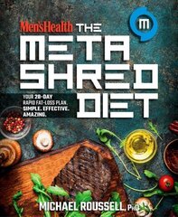 Men's Health the MetaShred Diet: Your 28-Day Rapid Fat-Loss Plan. Simple. Effective. Amazing. cena un informācija | Pašpalīdzības grāmatas | 220.lv