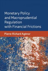 Monetary Policy and Macroprudential Regulation with Financial Frictions цена и информация | Книги по экономике | 220.lv