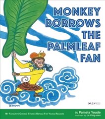 Monkey Borrows the Palmleaf Fan: My Favourite Chinese Stories Series цена и информация | Книги для малышей | 220.lv