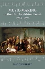 Music-making in the Hertfordshire Parish, 1760-1870 цена и информация | Книги об искусстве | 220.lv