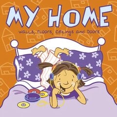 My Home: Walls, Floors, Ceilings and Doors цена и информация | Книги для малышей | 220.lv