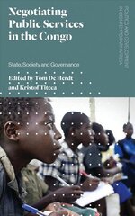 Negotiating Public Services in the Congo: State, Society and Governance цена и информация | Энциклопедии, справочники | 220.lv