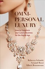 Omni-personal Luxury: How to Transform your Luxury Business for the Digital Age 1st ed. 2022 цена и информация | Книги по экономике | 220.lv