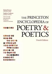 Princeton Encyclopedia of Poetry and Poetics: Fourth Edition 4th Revised edition цена и информация | Книги об искусстве | 220.lv