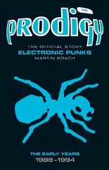 Prodigy - Electronic Punks: The Early Years 1988-1994 cena un informācija | Mākslas grāmatas | 220.lv