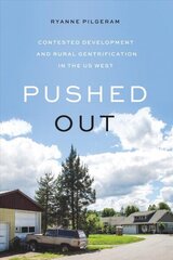 Pushed Out: Contested Development and Rural Gentrification in the US West cena un informācija | Sociālo zinātņu grāmatas | 220.lv